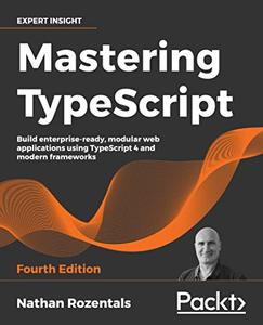 Mastering TypeScript, 4th Edition 