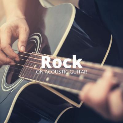 Various Artists   Rock on Acoustic Guitar (Arr. for Guitar) (2021)