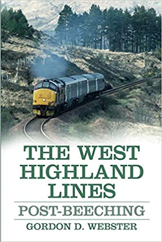 The West Highland Lines: Post Beeching