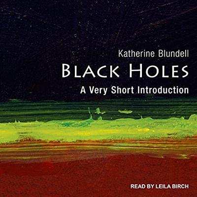 Black Holes: A Very Short Introduction, 2021 Edition [Audiobook]
