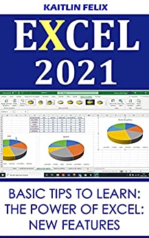 Excel 2021: Basic Tips To Learn: The Power Of Excel: New Features