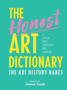 The Honest Art Dictionary  A Jovial Trip Through Art Jargon