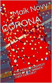 Corona The World'S Greatest Fake Of The Twenty-First Century