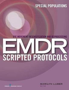 Eye Movement Desensitization and Reprocessing (EMDR) Scripted Protocols Special Populations