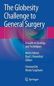The Globesity Challenge to General Surgery A Guide to Strategy and Techniques