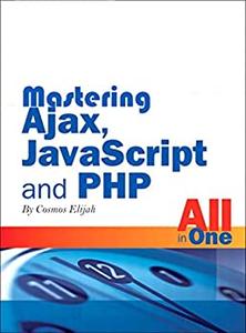 Mastering Ajax, JavaScript And PHP-All in one