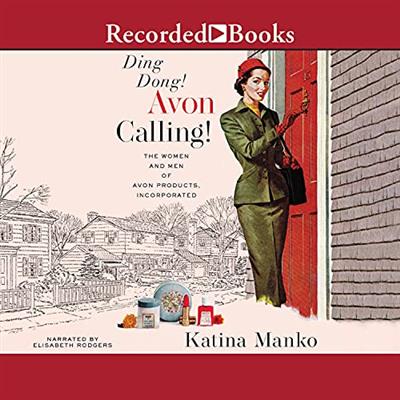 Ding Dong! Avon Calling! The Women and Men of Avon Products, Incorporated [Audiobook]