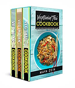 Vegetarian Asian Home Cooking 3 Books In 1 150 Authentic Veggie Recipes For Indian And Thai Food