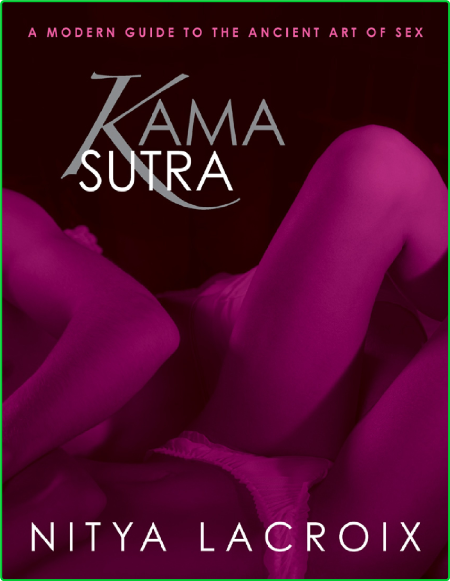 Kama Sutra A Modern Guide To The Ancient Art Of Sex