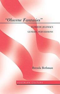 Obscene Fantasies Elfriede Jelinek's Generic Perversions