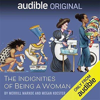 The Indignities of Being a Woman (Audiobook)