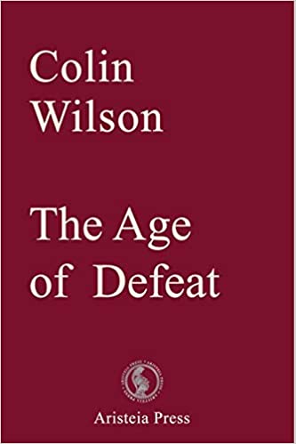 The Age of Defeat by Colin Wilson