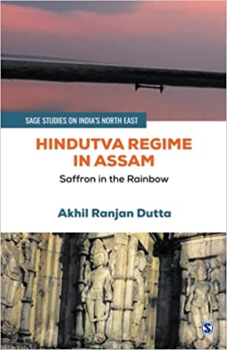 Hindutva Regime in Assam: Saffron in the Rainbow