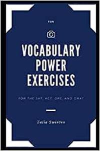 Fun Vocabulary Power Exercises for the SAT, ACT, GRE, and GMAT (Master English Vocabulary)