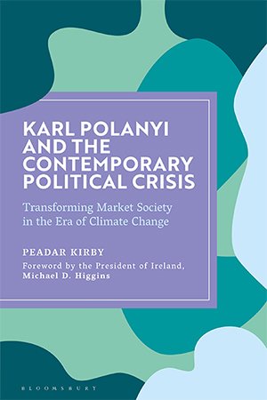 Karl Polanyi and the Contemporary Political Crisis: Transforming Market Society in the Era of Climate Change