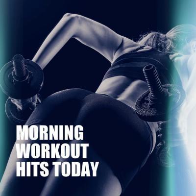 Various Artists   Morning Workout Hits Today (2021)