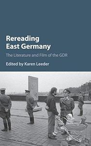 Rereading East Germany The Literature and Film of the GDR