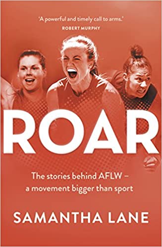 Roar: The stories behind AFLW - a movement bigger than sport [AZW3/EPUB]