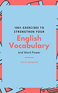 1001 Exercises to Strengthen your English Vocabulary and Word Power (Master English Vocabulary)