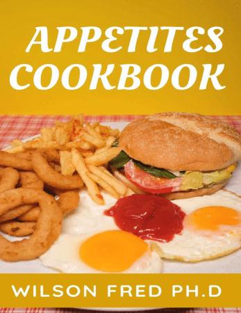 Appetites Cookbook : The Most Intriguing Recipes