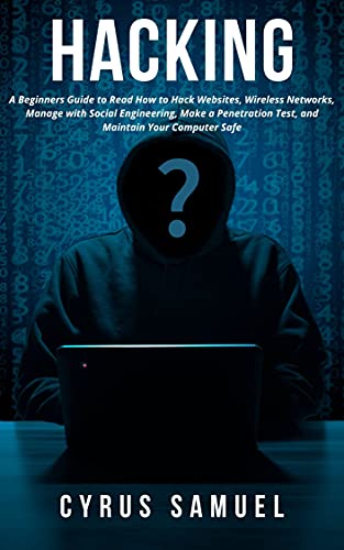 Hacking: A Beginners Guide to Read How to Hack Websites, Wireless Networks