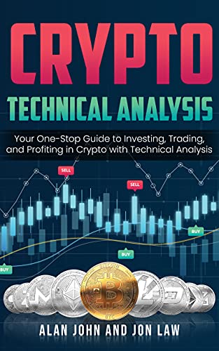 Crypto Technical Analysis: Your One Stop Guide to Investing, Trading, and Profiting in Crypto with Technical Analysis