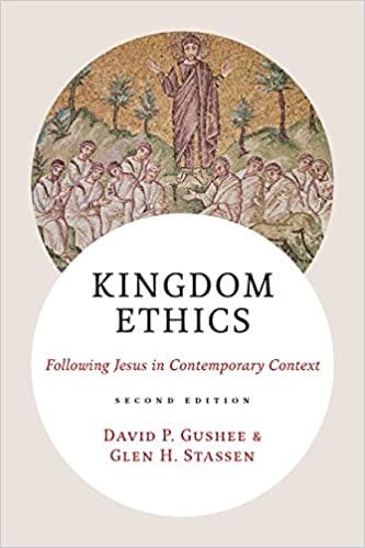 Kingdom Ethics: Following Jesus in Contemporary Context, 2nd Edition