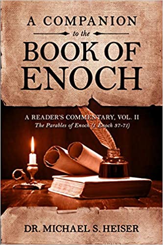 A Companion to the Book of Enoch: A Reader's Commentary, Vol II: The Parables of Enoch (1 Enoch 37 71)