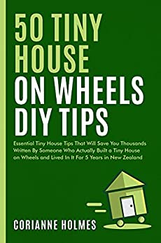 50 Tiny House on Wheels DIY Tips: Essential Tiny House Tips