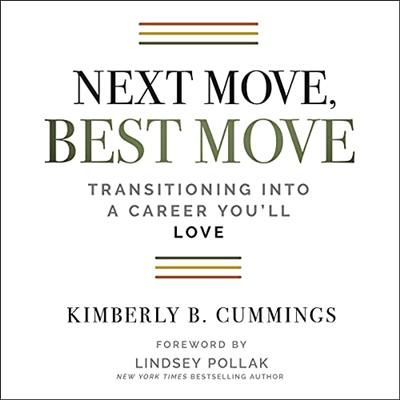 Next Move, Best Move: Transitioning into a Career You'll Love [Audiobook]