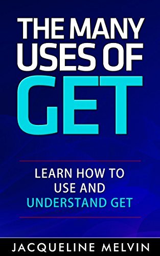 The Many Uses Of GET Learn How To Use and Understand GET (English Grammar - Verbs Book 1) 1st Edition
