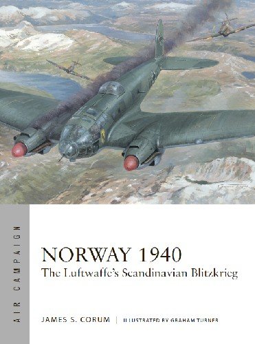 Norway 1940: The Luftwaffe's Scandinavian Blitzkrieg (Osprey Air Campaign 22)