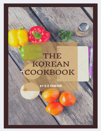 The Korean Cookbook By S.O SOWORD