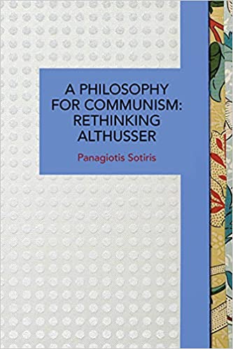 A Philosophy for Communism: Rethinking Althusser