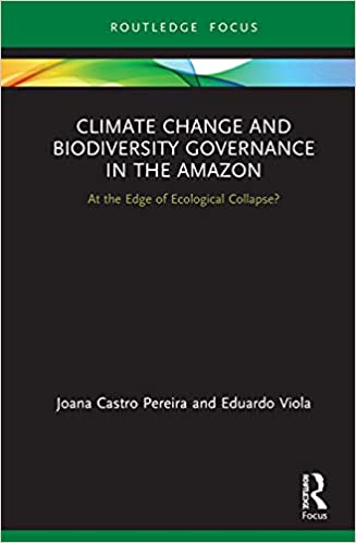 Climate Change and Biodiversity Governance in the Amazon: At the Edge of Ecological Collapse?