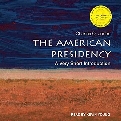The American Presidency: A Very Short Introduction, 2nd Edition [Audiobook]