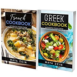 Greek And French Cookbook: 2 Books In 1: 140 Recipes For Authentic Food From Greece And France