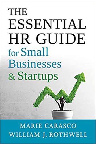 The Essential HR Guide for Small Businesses and Startups: Best Practices, Tools, Examples, and Online Resources