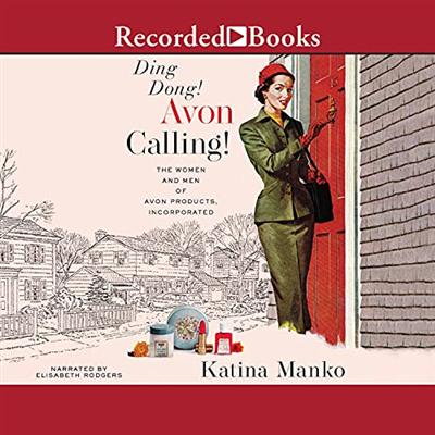 Ding Dong! Avon Calling!: The Women and Men of Avon Products, Incorporated [Audiobook]
