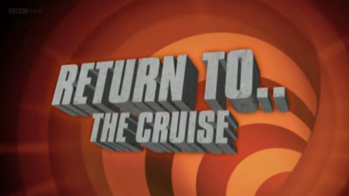 BBC - Return to The Cruise (2008)