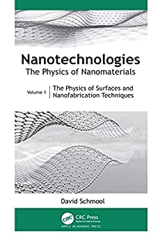 Nanotechnologies: The Physics of Nanomaterials: Volume 1: The Physics of Surfaces and Nanofabrication Techniques