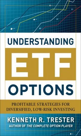 Understanding ETF Options: Profitable Strategies for Diversified, Low Risk Investing