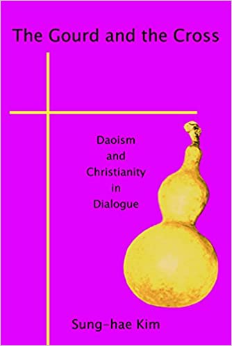 The Gourd and the Cross: Daoism and Christianity in Dialogue