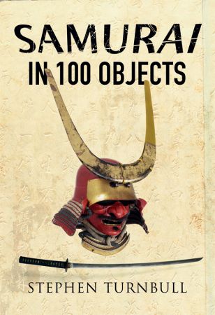 Samurai in 100 Objects (True EPUB)