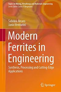 Modern Ferrites in Engineering Synthesis, Processing and Cutting-Edge Applications