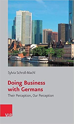 Doing Business with Germans: Their Perception, Our Perception, 3rd Edition
