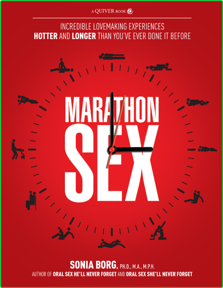 Marathon Sex Incredible Lovemaking Experiences Hotter And Longer Than Youve Ever D...