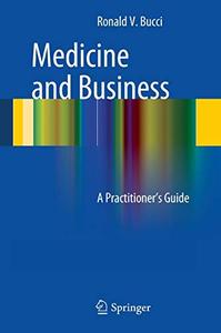 Medicine and Business A Practitioner`s Guide