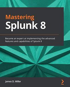 Mastering Splunk 8 