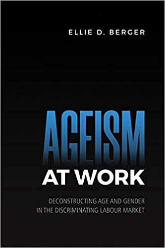 Ageism at Work: Deconstructing Age and Gender in the Discriminating Labour Market